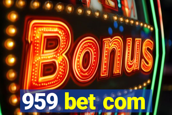 959 bet com